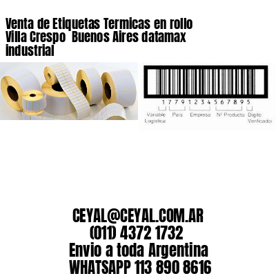 Venta de Etiquetas Termicas en rollo Villa Crespo  Buenos Aires datamax industrial