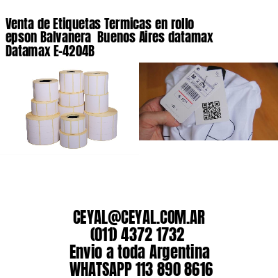 Venta de Etiquetas Termicas en rollo epson Balvanera  Buenos Aires datamax Datamax E-4204B
