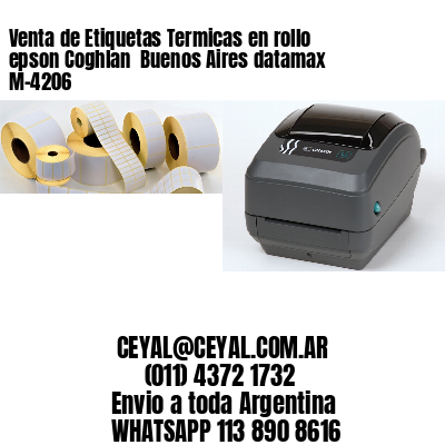 Venta de Etiquetas Termicas en rollo epson Coghlan  Buenos Aires datamax  M-4206