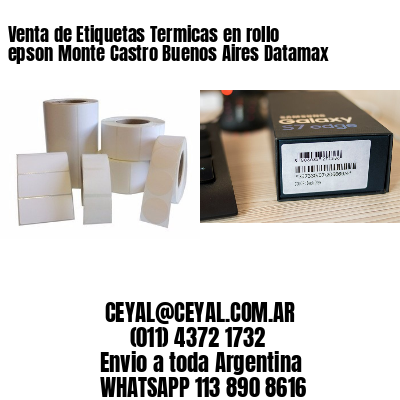 Venta de Etiquetas Termicas en rollo epson Monte Castro Buenos Aires Datamax