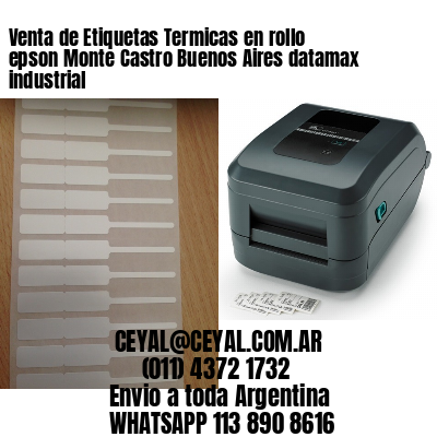 Venta de Etiquetas Termicas en rollo epson Monte Castro Buenos Aires datamax industrial