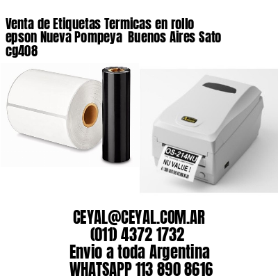 Venta de Etiquetas Termicas en rollo epson Nueva Pompeya  Buenos Aires Sato cg408