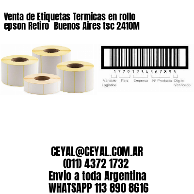 Venta de Etiquetas Termicas en rollo epson Retiro  Buenos Aires tsc 2410M