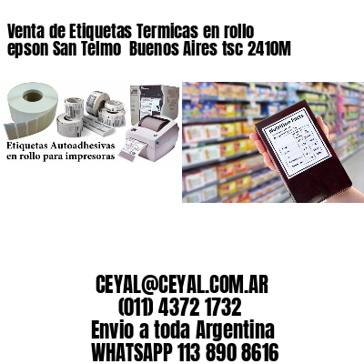 Venta de Etiquetas Termicas en rollo epson San Telmo  Buenos Aires tsc 2410M