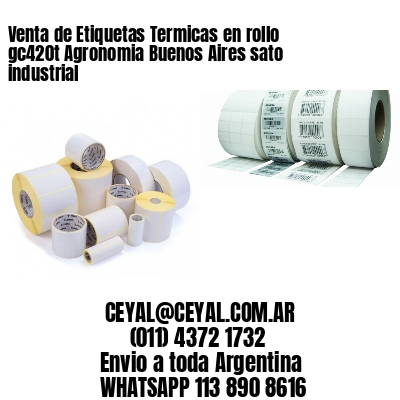 Venta de Etiquetas Termicas en rollo gc420t Agronomia Buenos Aires sato industrial