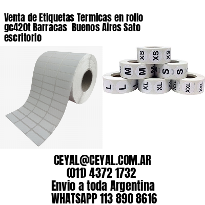 Venta de Etiquetas Termicas en rollo gc420t Barracas  Buenos Aires Sato escritorio
