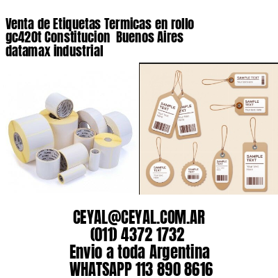 Venta de Etiquetas Termicas en rollo gc420t Constitucion  Buenos Aires datamax industrial