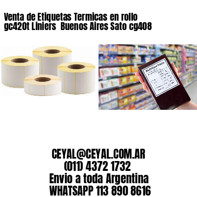Venta de Etiquetas Termicas en rollo gc420t Liniers  Buenos Aires Sato cg408