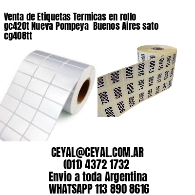 Venta de Etiquetas Termicas en rollo gc420t Nueva Pompeya  Buenos Aires sato cg408tt