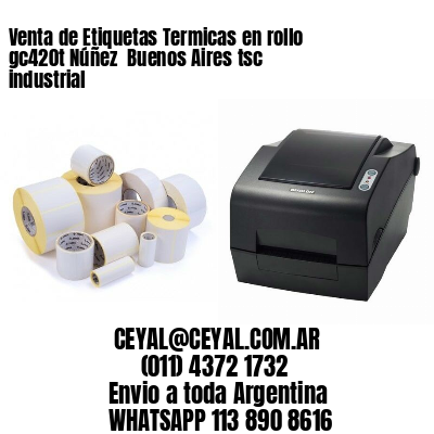 Venta de Etiquetas Termicas en rollo gc420t Núñez  Buenos Aires tsc industrial
