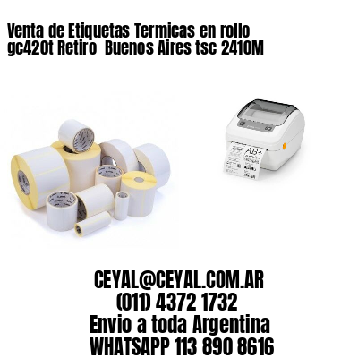Venta de Etiquetas Termicas en rollo gc420t Retiro  Buenos Aires tsc 2410M