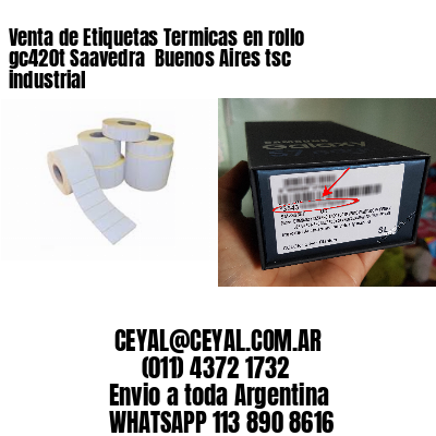 Venta de Etiquetas Termicas en rollo gc420t Saavedra  Buenos Aires tsc industrial