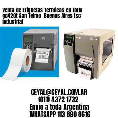 Venta de Etiquetas Termicas en rollo gc420t San Telmo  Buenos Aires tsc industrial