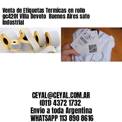Venta de Etiquetas Termicas en rollo gc420t Villa Devoto  Buenos Aires sato industrial