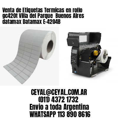 Venta de Etiquetas Termicas en rollo gc420t Villa del Parque  Buenos Aires datamax Datamax E-4204B