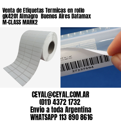 Venta de Etiquetas Termicas en rollo gk420t Almagro  Buenos Aires Datamax M-CLASS MARK2