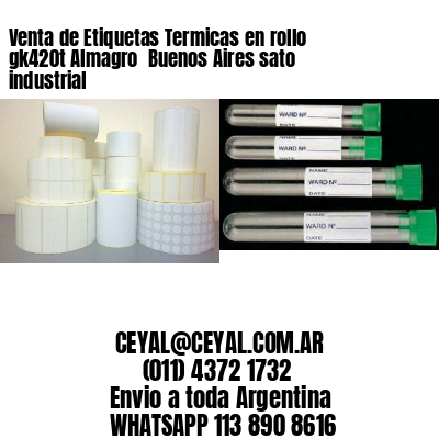 Venta de Etiquetas Termicas en rollo gk420t Almagro  Buenos Aires sato industrial