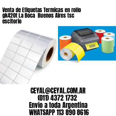 Venta de Etiquetas Termicas en rollo gk420t La Boca  Buenos Aires tsc escitorio