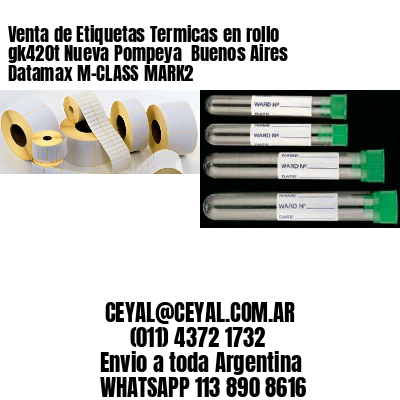 Venta de Etiquetas Termicas en rollo gk420t Nueva Pompeya  Buenos Aires Datamax M-CLASS MARK2