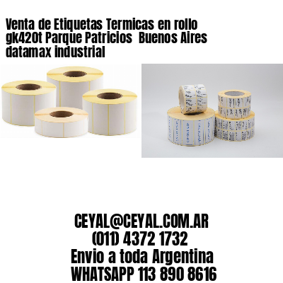 Venta de Etiquetas Termicas en rollo gk420t Parque Patricios  Buenos Aires datamax industrial