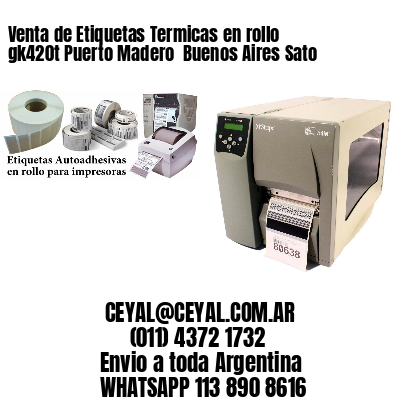 Venta de Etiquetas Termicas en rollo gk420t Puerto Madero  Buenos Aires Sato