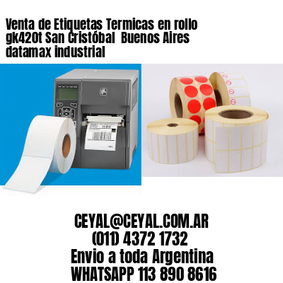 Venta de Etiquetas Termicas en rollo gk420t San Cristóbal  Buenos Aires datamax industrial