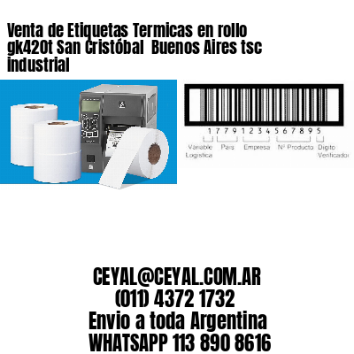 Venta de Etiquetas Termicas en rollo gk420t San Cristóbal  Buenos Aires tsc industrial