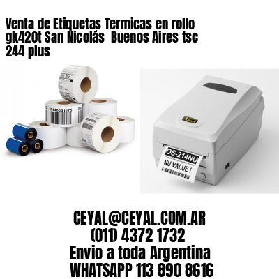 Venta de Etiquetas Termicas en rollo gk420t San Nicolás  Buenos Aires tsc 244 plus