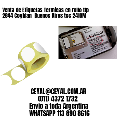 Venta de Etiquetas Termicas en rollo tlp 2844 Coghlan  Buenos Aires tsc 2410M