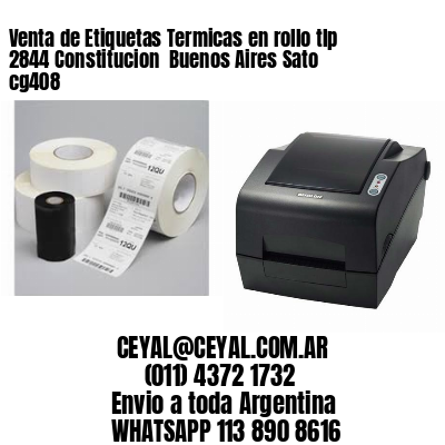 Venta de Etiquetas Termicas en rollo tlp 2844 Constitucion  Buenos Aires Sato cg408