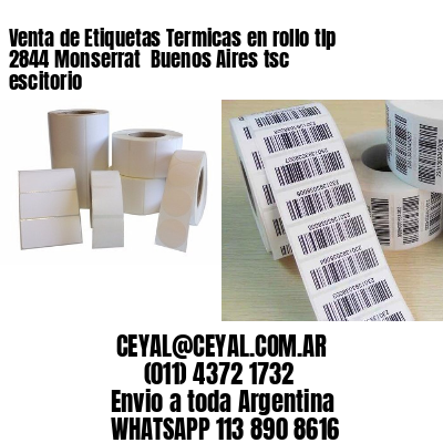 Venta de Etiquetas Termicas en rollo tlp 2844 Monserrat  Buenos Aires tsc escitorio