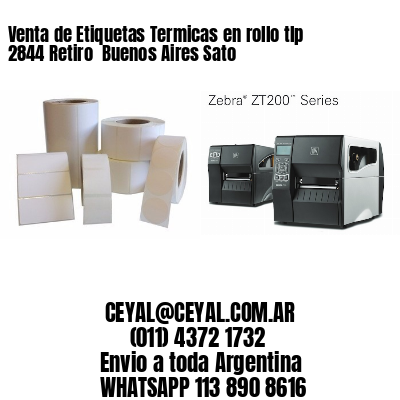 Venta de Etiquetas Termicas en rollo tlp 2844 Retiro  Buenos Aires Sato