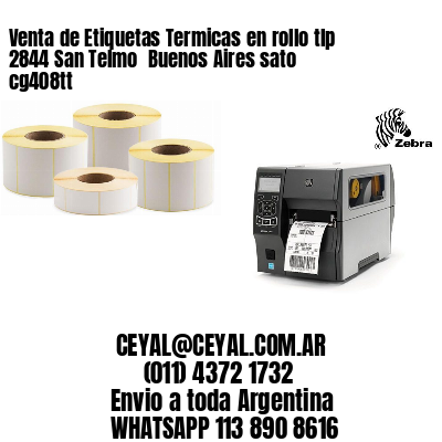 Venta de Etiquetas Termicas en rollo tlp 2844 San Telmo  Buenos Aires sato cg408tt