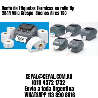 Venta de Etiquetas Termicas en rollo tlp 2844 Villa Crespo  Buenos Aires TSC