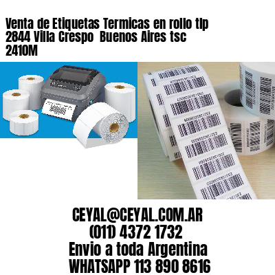 Venta de Etiquetas Termicas en rollo tlp 2844 Villa Crespo  Buenos Aires tsc 2410M