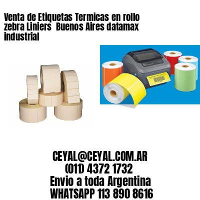 Venta de Etiquetas Termicas en rollo zebra Liniers  Buenos Aires datamax industrial