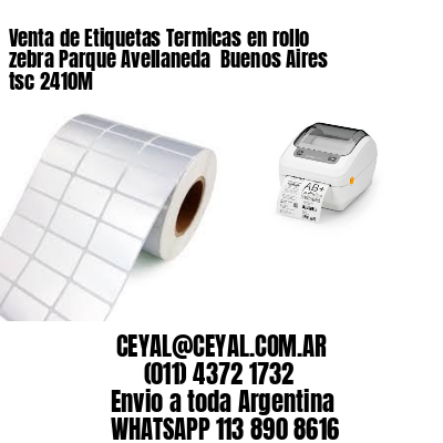 Venta de Etiquetas Termicas en rollo zebra Parque Avellaneda  Buenos Aires tsc 2410M