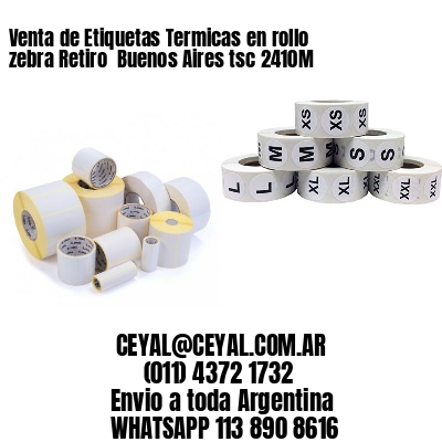Venta de Etiquetas Termicas en rollo zebra Retiro  Buenos Aires tsc 2410M