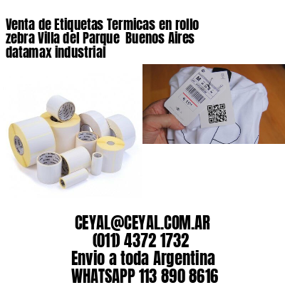 Venta de Etiquetas Termicas en rollo zebra Villa del Parque  Buenos Aires datamax industrial