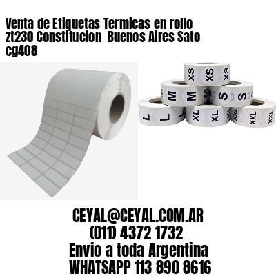 Venta de Etiquetas Termicas en rollo zt230 Constitucion  Buenos Aires Sato cg408