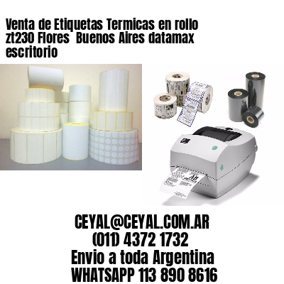 Venta de Etiquetas Termicas en rollo zt230 Flores  Buenos Aires datamax escritorio