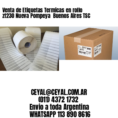 Venta de Etiquetas Termicas en rollo zt230 Nueva Pompeya  Buenos Aires TSC