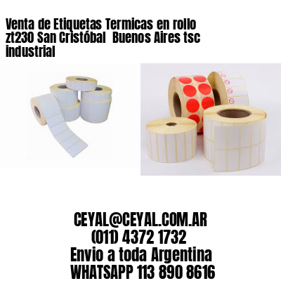 Venta de Etiquetas Termicas en rollo zt230 San Cristóbal  Buenos Aires tsc industrial