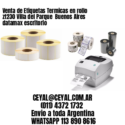 Venta de Etiquetas Termicas en rollo zt230 Villa del Parque  Buenos Aires datamax escritorio