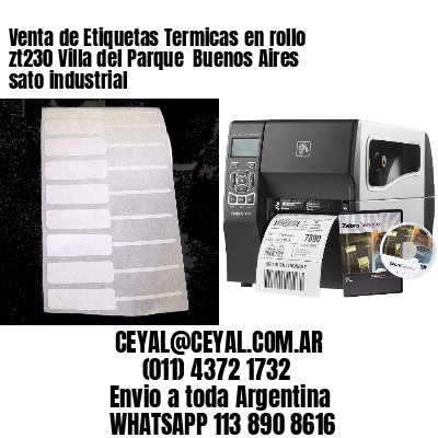 Venta de Etiquetas Termicas en rollo zt230 Villa del Parque  Buenos Aires sato industrial