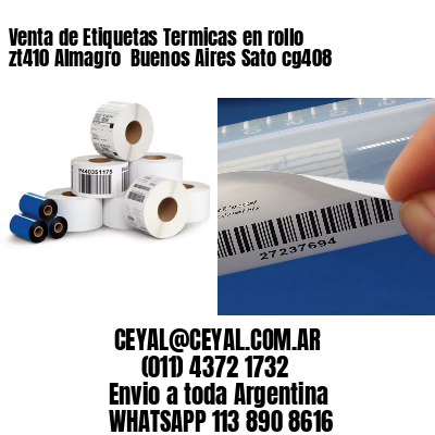 Venta de Etiquetas Termicas en rollo zt410 Almagro  Buenos Aires Sato cg408