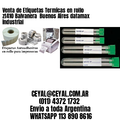 Venta de Etiquetas Termicas en rollo zt410 Balvanera  Buenos Aires datamax industrial