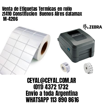 Venta de Etiquetas Termicas en rollo zt410 Constitucion  Buenos Aires datamax  M-4206