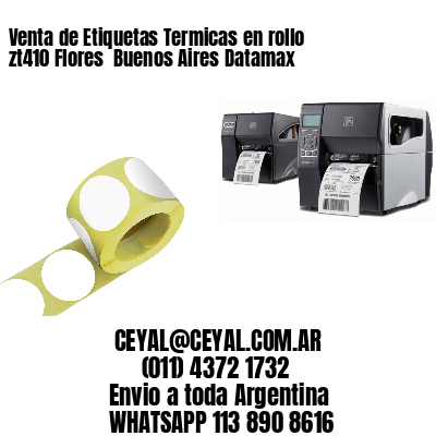 Venta de Etiquetas Termicas en rollo zt410 Flores  Buenos Aires Datamax