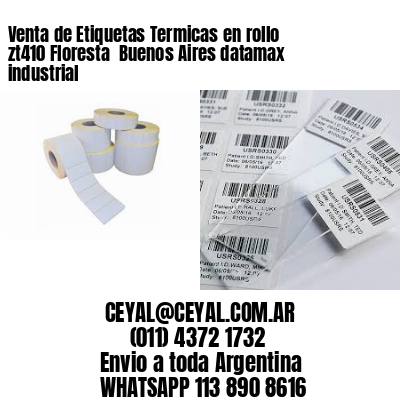 Venta de Etiquetas Termicas en rollo zt410 Floresta  Buenos Aires datamax industrial